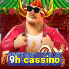 9h cassino