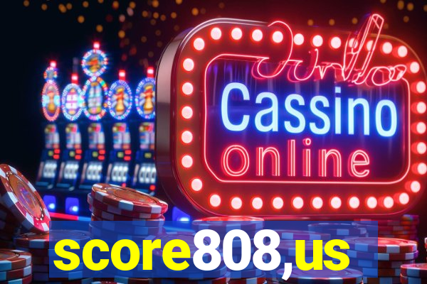 score808,us