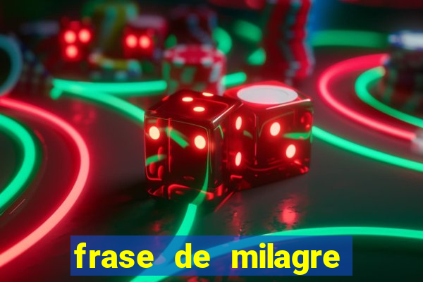 frase de milagre de deus