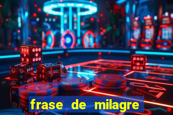 frase de milagre de deus