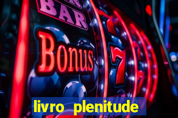 livro plenitude camila vieira pdf grátis