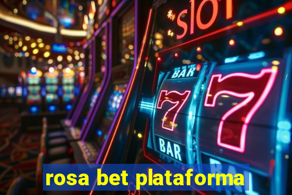 rosa bet plataforma