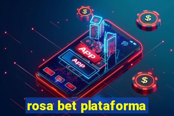 rosa bet plataforma