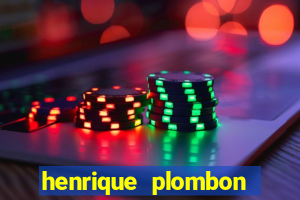 henrique plombon pinheiro fortuna