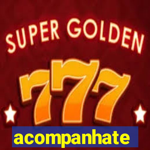 acompanhate