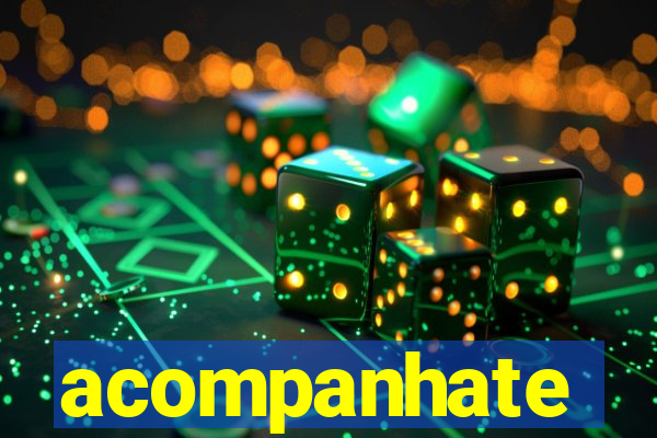 acompanhate