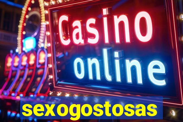 sexogostosas