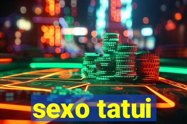 sexo tatui
