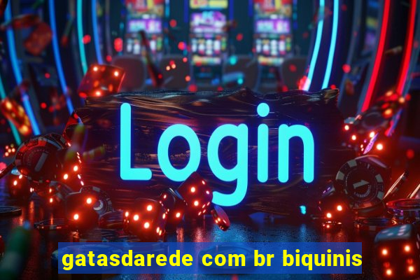 gatasdarede com br biquinis