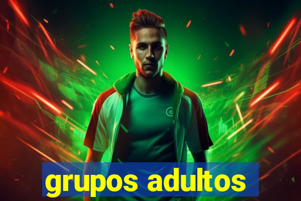 grupos adultos