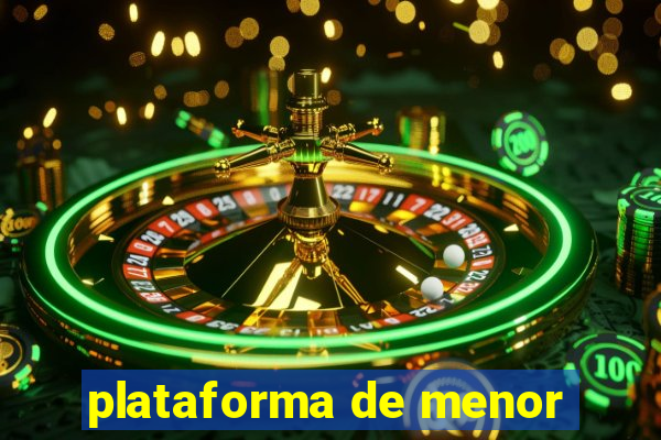 plataforma de menor