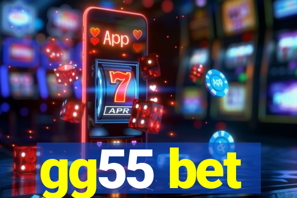 gg55 bet