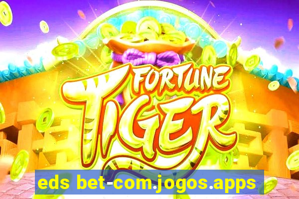eds bet-com.jogos.apps
