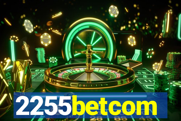 2255betcom