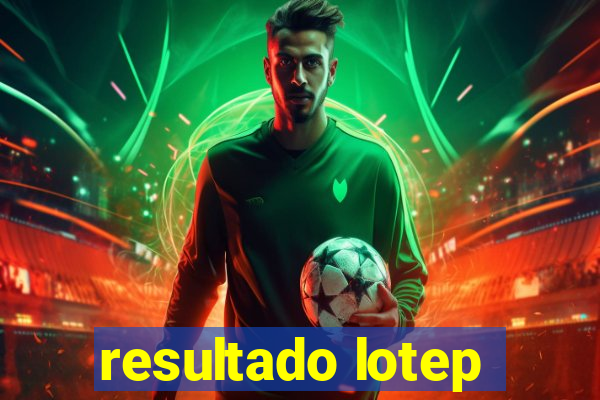 resultado lotep