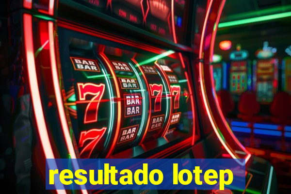 resultado lotep
