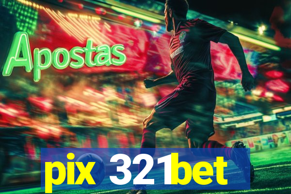 pix 321bet
