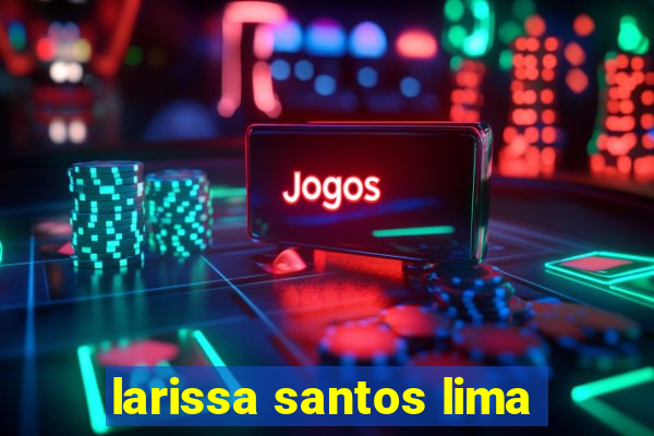 larissa santos lima