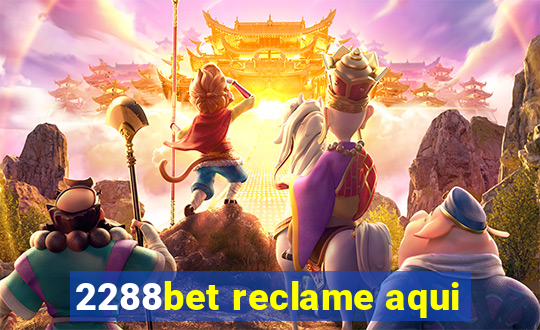 2288bet reclame aqui