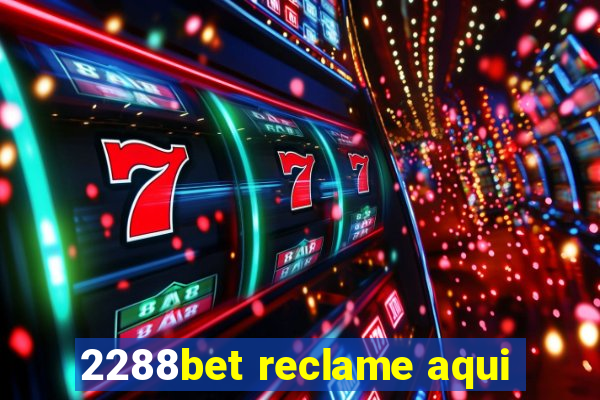 2288bet reclame aqui