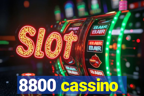 8800 cassino
