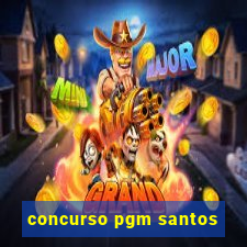 concurso pgm santos
