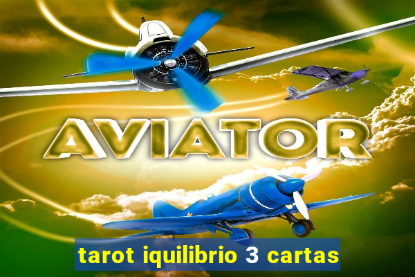 tarot iquilibrio 3 cartas
