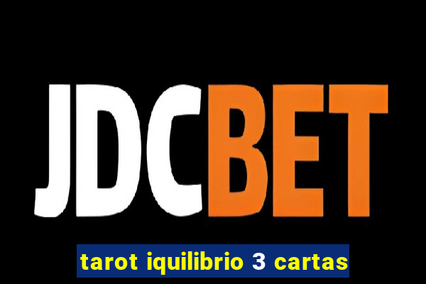 tarot iquilibrio 3 cartas