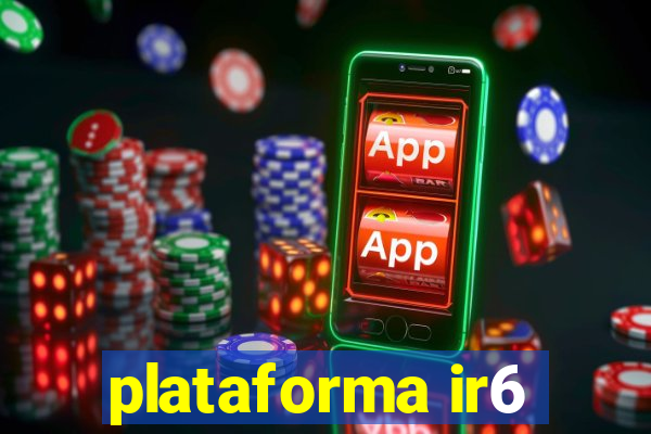 plataforma ir6