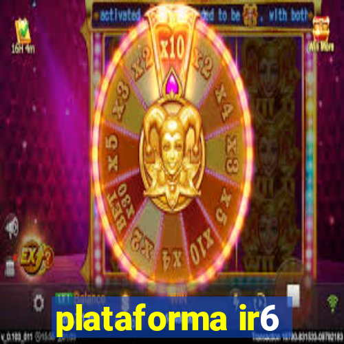 plataforma ir6