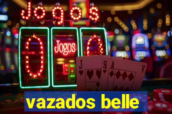 vazados belle