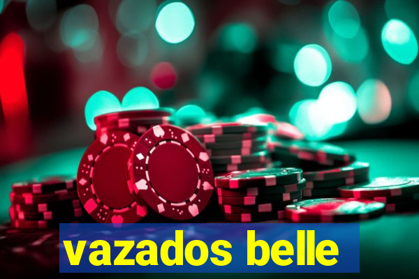 vazados belle
