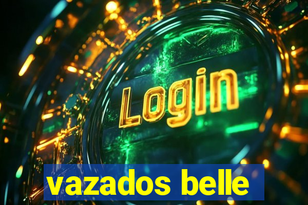 vazados belle