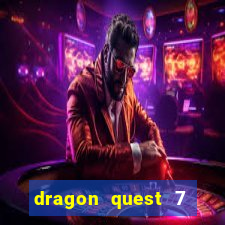 dragon quest 7 pt-br ps1