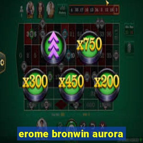 erome bronwin aurora
