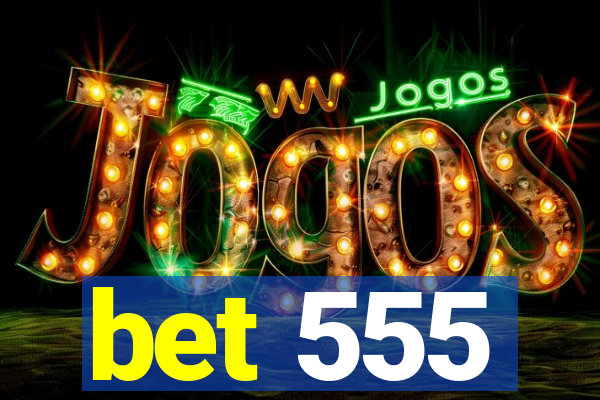 bet 555