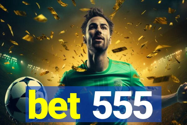 bet 555