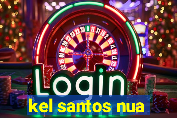 kel santos nua