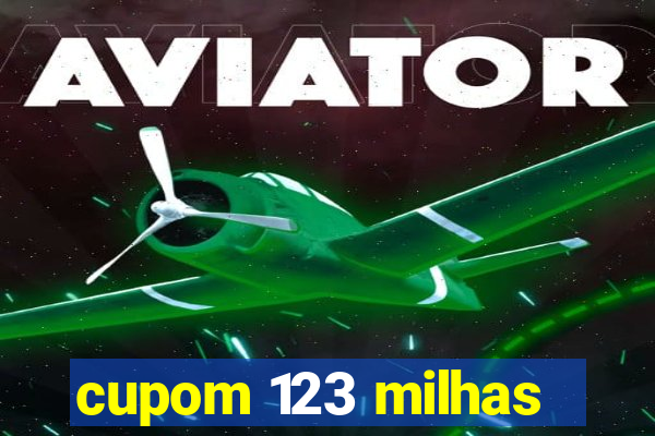 cupom 123 milhas
