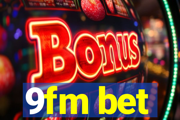 9fm bet