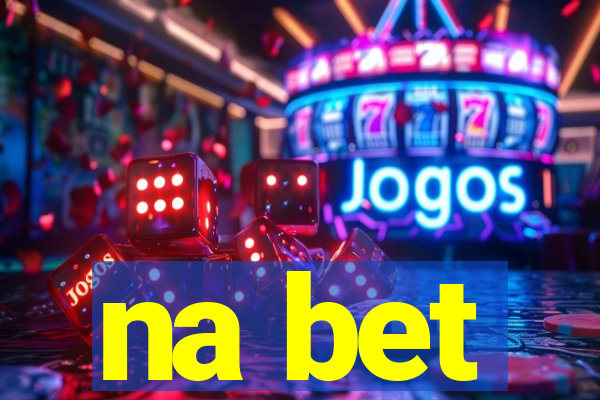 na bet