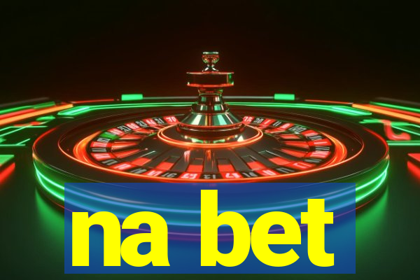 na bet