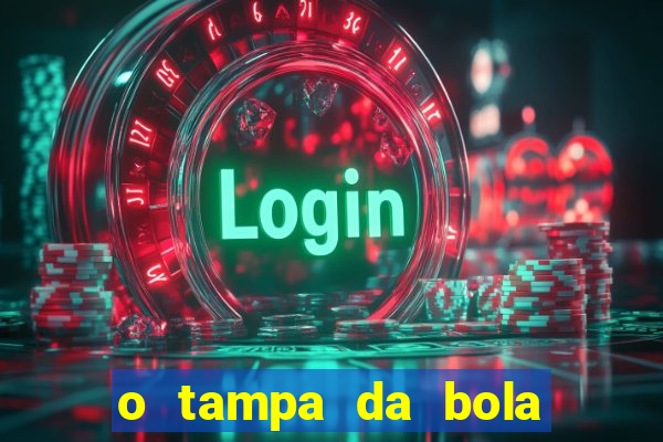 o tampa da bola ao vivo