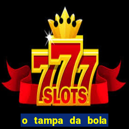 o tampa da bola ao vivo