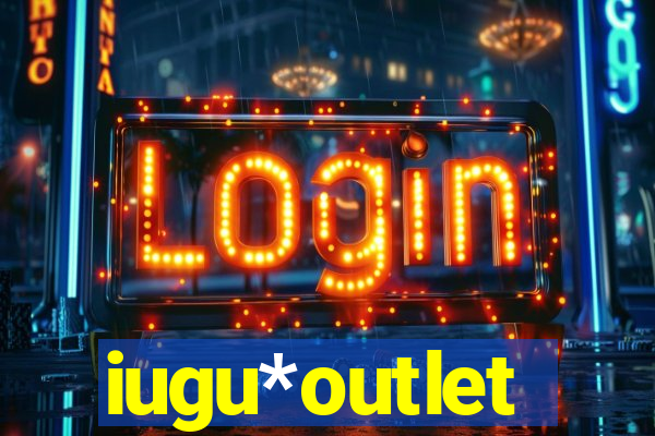iugu*outlet