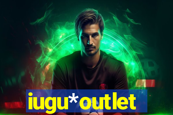 iugu*outlet