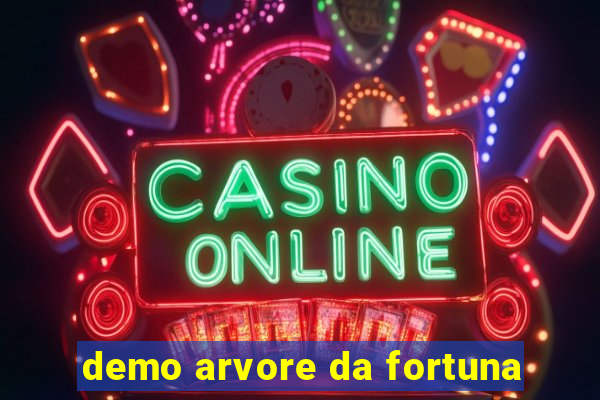 demo arvore da fortuna