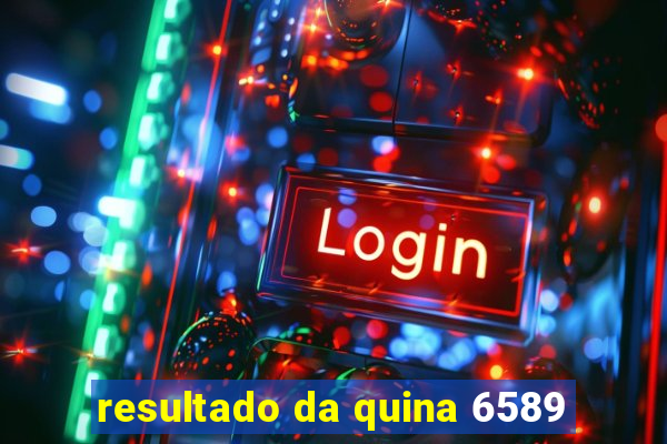 resultado da quina 6589