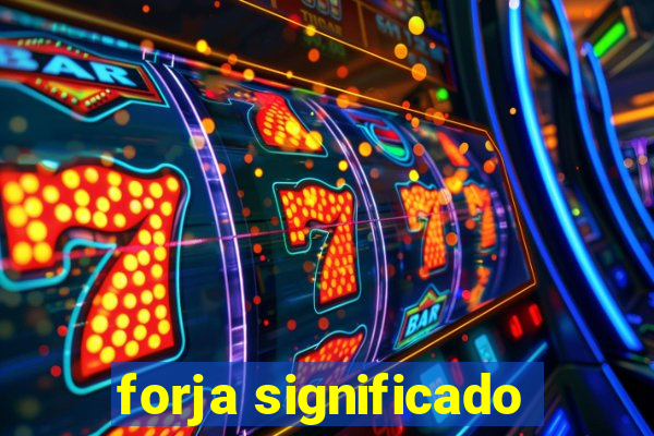 forja significado