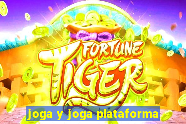 joga y joga plataforma